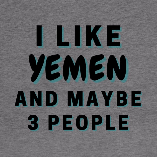 I Like Yemen And Maybe 3 People by Word Minimalism